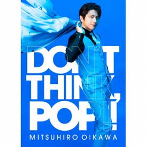 及川光博 / DON’T THINK， POP!!（初回限定盤／CD＋DVD） [CD]