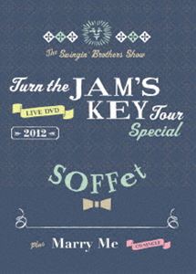 SOFFet��Turn the JAM��S KEY TOUR SPECIAL 2012-2MC1DJ1TJB- ��Marry me [DVD]