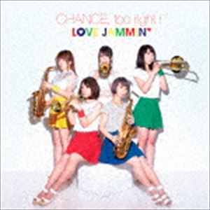 LOVE JAMMIN’ / CHANCE， too right ! [CD]