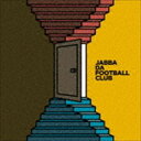 JABBA DA FOOTBALL CLUB / 新世界（通常盤） [CD]