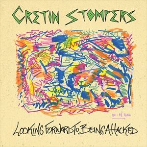 A CRETIN STOMPERS / LOOKING FORWARD TO BEING ATTACKED [TAPE]