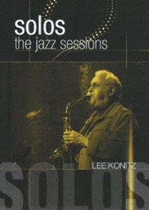 the jazz solo シリーズ リー・コニッツ／ザ・ソロ [DVD]