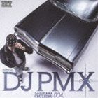 DJ PMX（MIX） / LocoHAMA CRUISING 004. [CD]