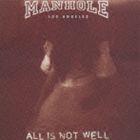 マンホール / オール・イズ・ノット・ウェル [CD]