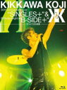 吉川晃司/KIKKAWA KOJI 30th Anniversary Live”SINGLES+”& Birthday Night”B-SIDE+”【3DAYS...