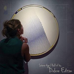 ステレオ・エイジ / Half of Us -Deluxe Edition [CD]
