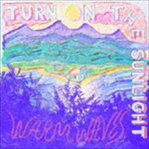 ターン・オン・ザ・サンライト / ウォーム・ウェイブス [CD]