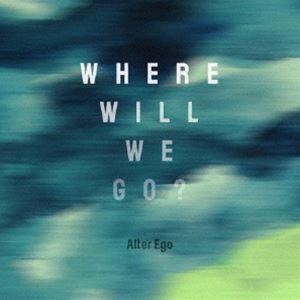 Alter Ego / Where will we go? [CD]