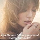 浜崎あゆみ / Feel the love／Merry-go-round