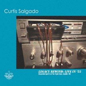 Blues - カーティス・サルガド / レガシー・リワインド：ライブ・イン・’25 [CD]