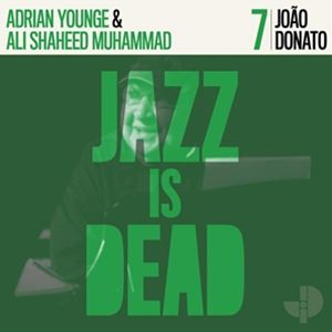 輸入盤 ADRIAN YOUNGE ／ ALI SHAHEED MUHAMMAD / JOAO DONATO ： JAZZ IS DEAD 7 CD