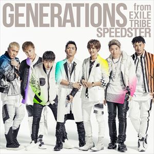 GENERATIONS from EXILE TRIBE / SPEEDSTER（通常盤／CD＋スマプラ） CD