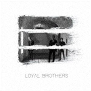 롦֥饶 / Loyal Brothers [CD]