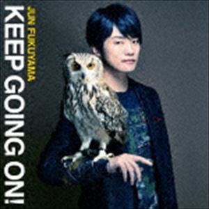 福山潤 / KEEP GOING ON!（通常盤） [CD]