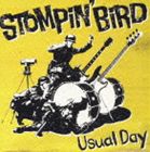 STOMPIN’ BIRD / Usual Day [CD]