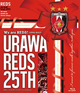 We are REDS! 1992-2017URAWA REDS 25TH ¥å25ǯǰեBlu-ray [Blu-ray]