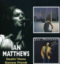 輸入盤 IAN MATTHEWS / STEALIN’ HOME／SIAMESE FRIENDS 2CD