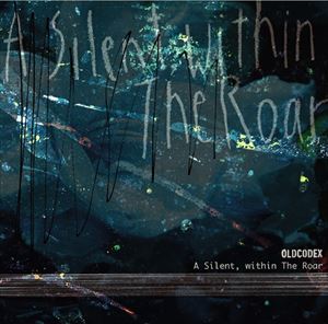 OLDCODEX / A Silent， within The Roar（通常盤） [CD]