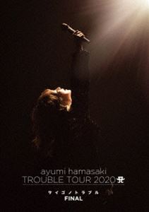 浜崎あゆみ／ayumi hamasaki TROUBLE TOUR 2020 A 〜サイゴノトラブル〜 FINAL Blu-ray