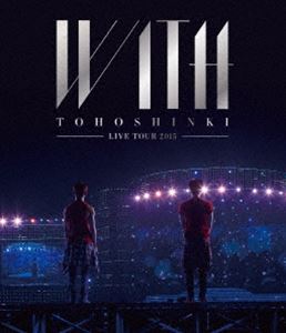 Music - 東方神起 LIVE TOUR 2015 WITH（通常盤） [Blu-ray]