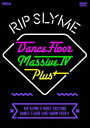 RIP SLYME／DANCE FLOOR MASSIVE IV PLUS DVD