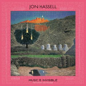 ジョン・ハッセル / Music Is Invisible （Pentimento Volume Three） [CD]