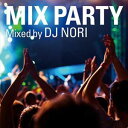 DJ NORIiMIXj / MIX PARTY [CD]