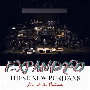 輸入盤 THESE NEW PURITANS / EXPANDED （LIVE AT BARBICAN） [CD]