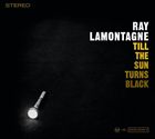 A RAY LAMONTAGNE / TILL THE SUN TURNS BLACK [CD]