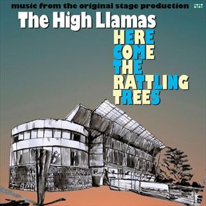 輸入盤 HIGH LLAMAS / HERE COME THE RATTLING TREES 