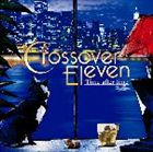 Artist Name: D - (オムニバス) クロスオーバー・イレブン 〜タイム・アフター・タイム〜 [CD]