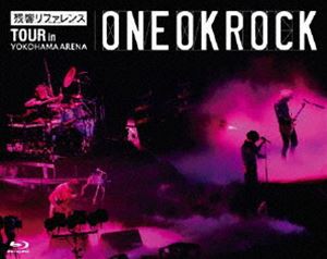 ONE OK ROCK／残響リファレンス TOUR in YOKOHAMA ARENA [Blu-ray]