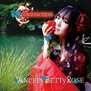 ANCHEIN BETTyROSE / conjunction 
