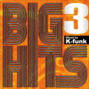 K-funkMIX / BIG HITS 3 Mixed by K-funkʥڥץ饤ס [CD]
