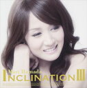 浜田麻里 / INCLINATION III（通常盤／CD＋DVD） CD