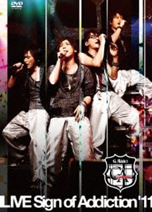 G.Addict／LIVE Sign of Addiction ’11 [DVD]