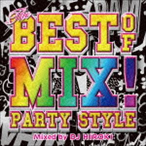 DJ Hiroki（MIX） / THE BEST OF MIX!-PARTY STYLE- Mixed by DJ瑞穂 