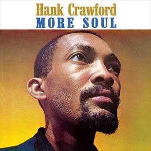 ハンク・クロフォード / MORE SOUL ＋ THE SOUL CLINIC ＋1 [CD]
