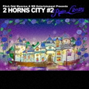 2 HORNS CITY ＃2 Rain Library [CD]