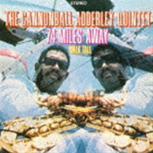 キャノンボール・アダレイ（as） / 74マイルズ・アウェイ（生産限定盤） [CD]