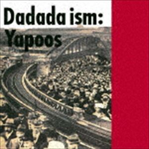 ヤプーズ / Dadada ism（生産限定低価格盤） [CD]