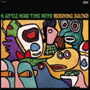 REIGNING SOUND / A LITTLE MORE TIME WITH REIGNING SOUND CD