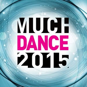 A VARIOUS / MUCH DANCE 2015 [CD]