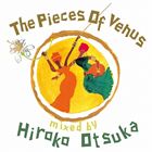 DJ大塚広子（MIX） / The Piece Of Venus mixed by Hiroko Otsuka [CD]