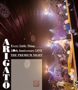 Every Little Thing 20th Anniversary LIVE”THE PREMIUM NIGHT”ARIGATO [Blu-ray]