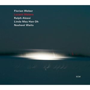 輸入盤 FLORIAN WEBER ／ RALPH ALESSI ／ LINDA MAY HAN OH ／ NASHEET WAITS / LUCENT WATER [CD]