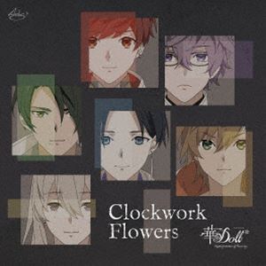 Anthos / 『華Doll＊ -Reinterpretation of Flowering-』OP主題歌：：Clockwork Flowers（アニメジャケット Ver.） 