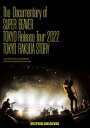 SUPER BEAVER/The Documentary of SUPER BEAVER『東京』Release Tour 2022 -東京ラクダストーリー- [...