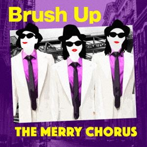 THE MERRY CHORUS / Brush Up [CD]
