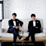 SiriuS / MY FAVORITE THINGS [CD]